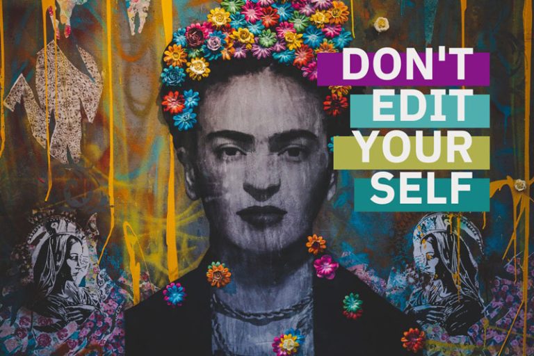 Don´t edit yourself!